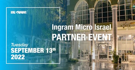 Ingram Micro Israel 2022 Partner Event<br/>Tuesday September 13th, 2022